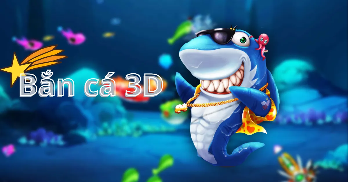 Bắn cá 3D