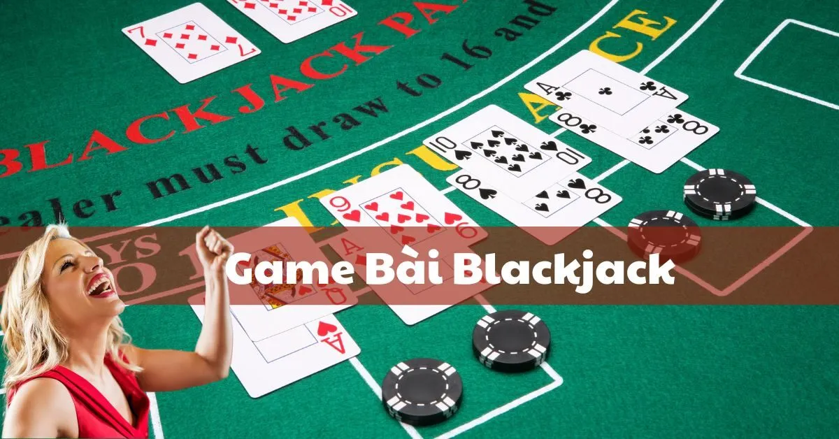 Game Bài Blackjack