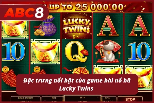 Những đặc trưng riêng của phiên bản nổ hũ Lucky Twins 